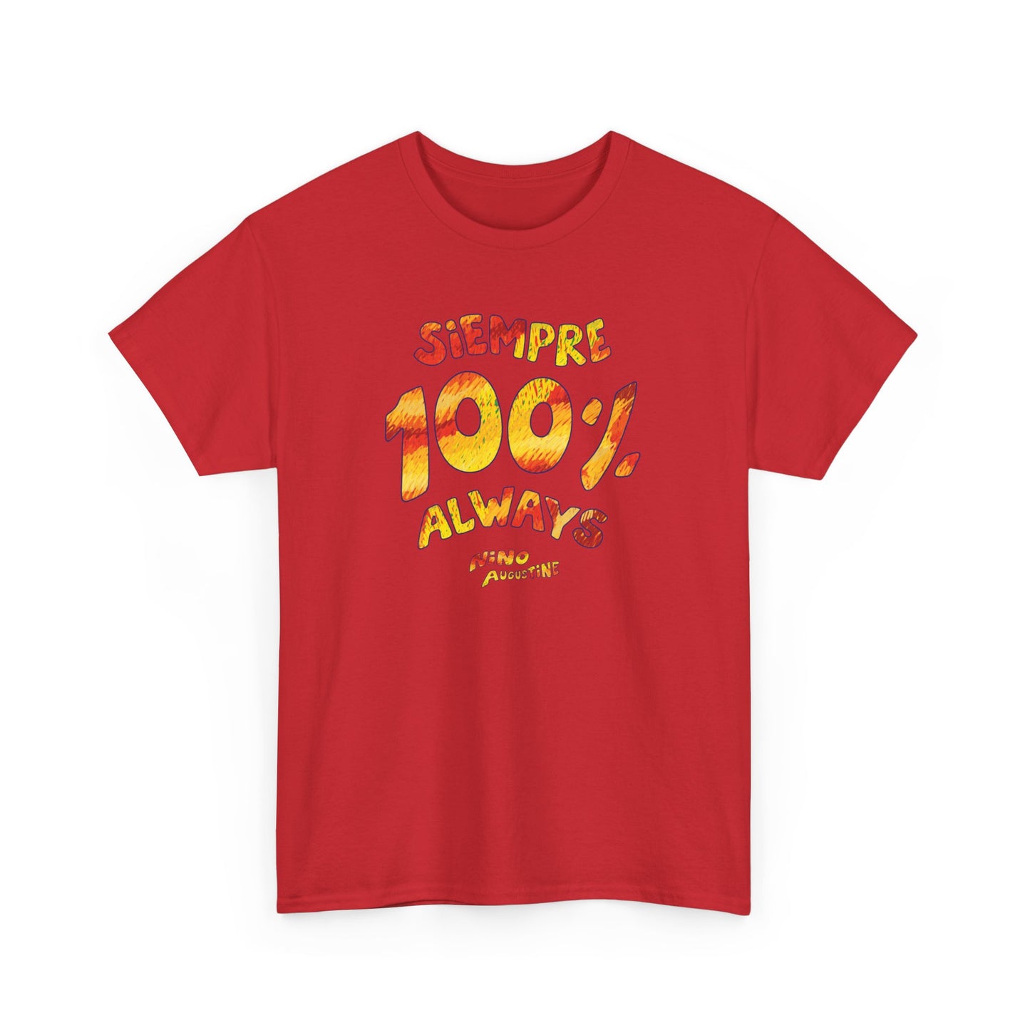 100% Always/Siempre T-Shirt
